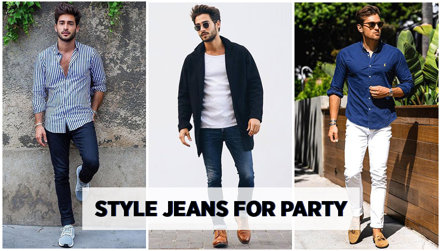 How to wear Men's jeans for Party