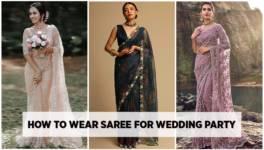 How to Wear Saree for Wedding Party, tips to wear saree for wedding ceremonies, draping style of saree for wedding party, styling tips for how to wear saree for wedding party