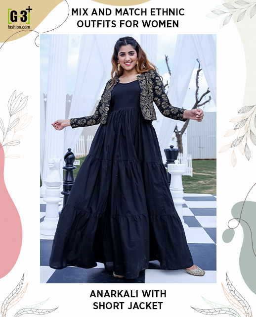 mix and match outfits ideas anarkali with jacket