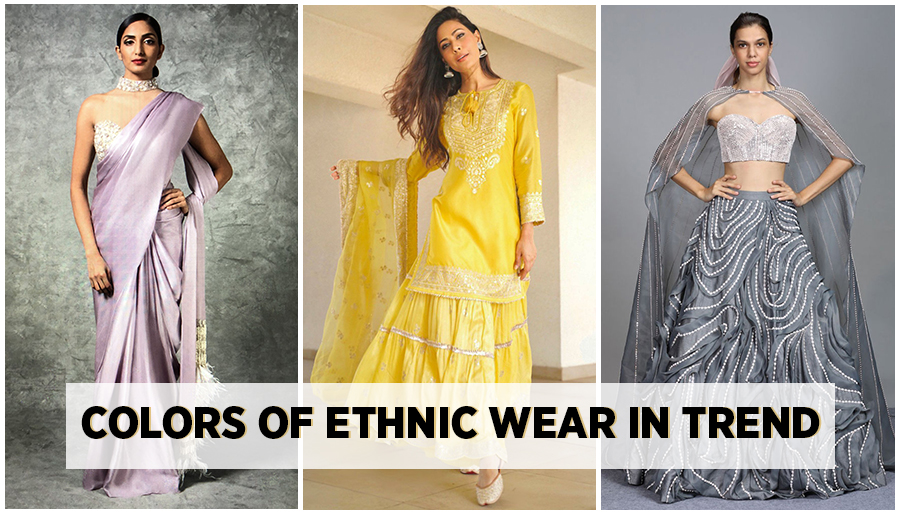 trendy colors of ethnic wear