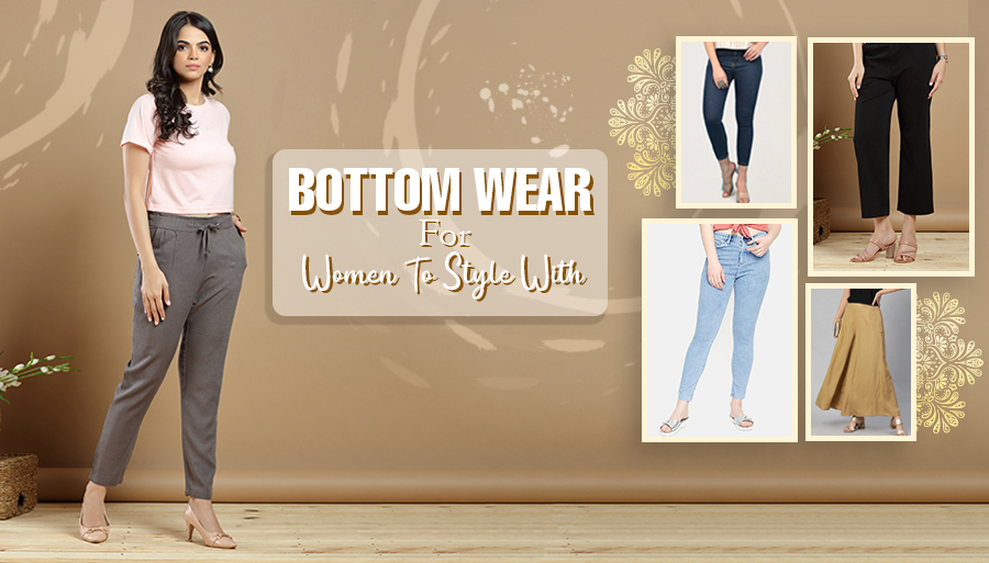 Trending Bottom Wear For Women Combinations — G3Fashion Blog