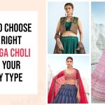 How to Choose the Right Lehenga Choli for Your Body Type