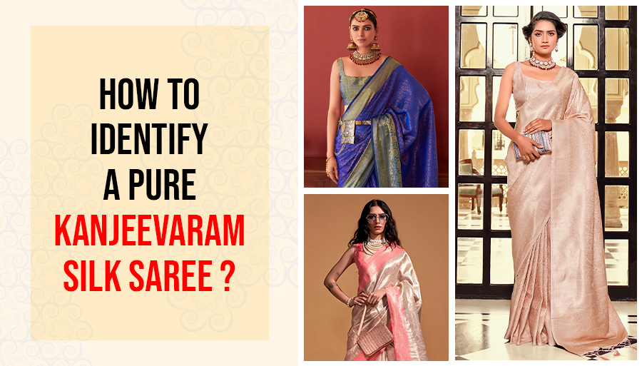 How to Identify a Pure Kanjeevaram Silk Saree